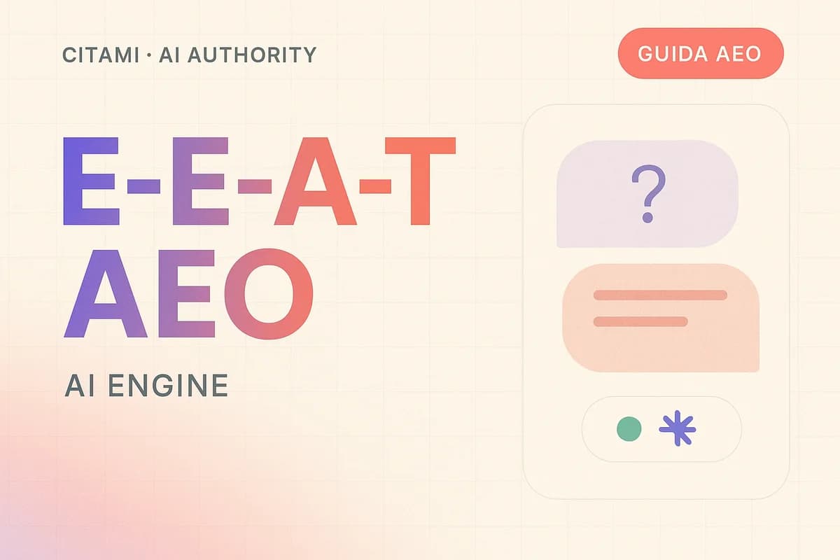 E-E-A-T e AEO: come costruire autorevolezza verificabile per gli AI engine